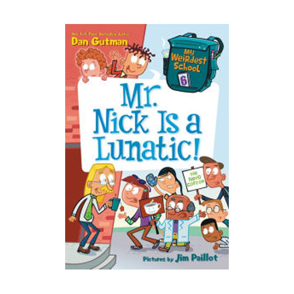 My Weirdest School #06 : Mr. Nick is a Lunatic! (Paperback)