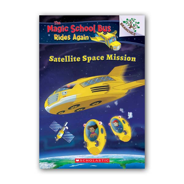 [브랜치스★] [넷플릭스] The Magic School Bus Rides Again #04 : Satellite Space Mission : A Branches Book (Paperback)
