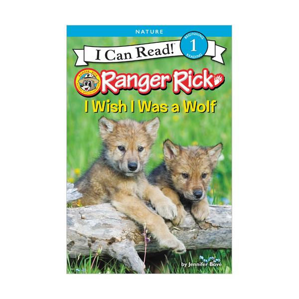 I Can Read 1 : Ranger Rick : I Wish I Was a Wolf (Paperback)