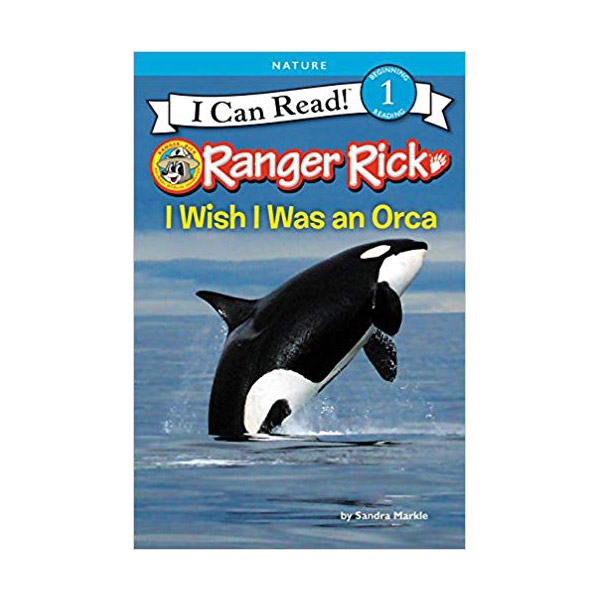 I Can Read 1 : Ranger Rick : I Wish I Was an Orca (Paperback)