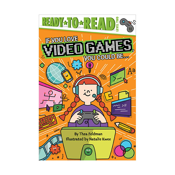Ready to read 2 : If You Love Video Games, You Could Be...