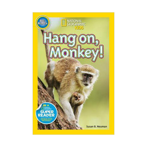  National Geographic Kids Readers Pre-Level : Hang On, Monkey! (Paperback)