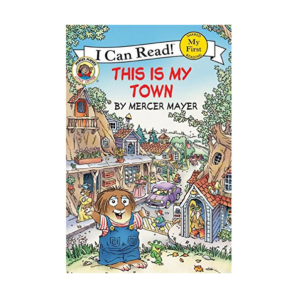 My First I Can Read : Little Critter : This Is My Town (Paperback)