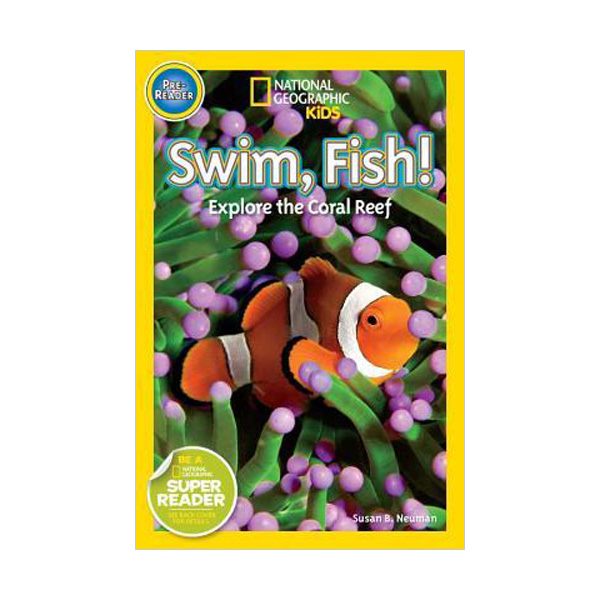 National Geographic Kids Readers Pre-Level : Swim, Fish! : Explore the Coral Reef (Paperback)