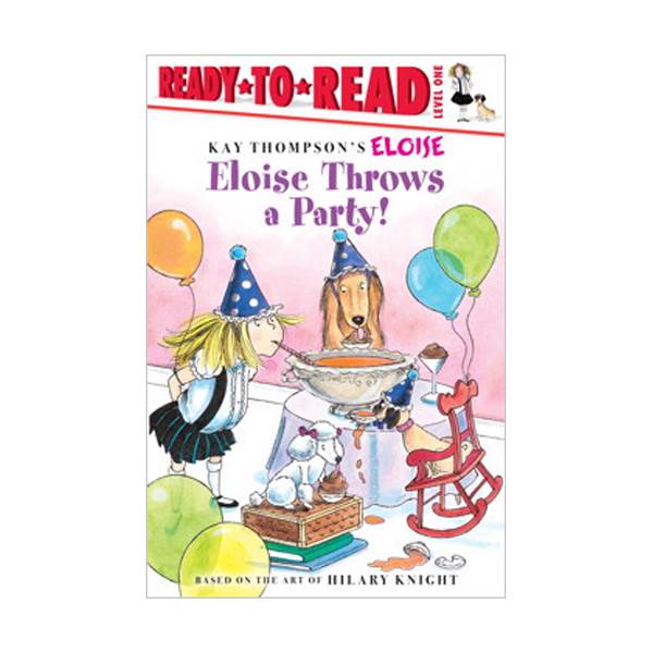Ready To Read 1 : Eloise Throws a Party!