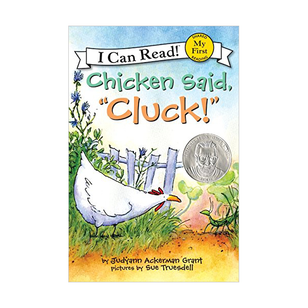 [2009 Geisel Award Honor] My First I Can Read : Chicken Said, 