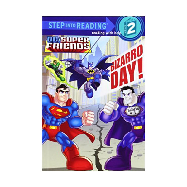 Step into Reading 2 : DC Super Friends : Bizarro Day! (Paperback)