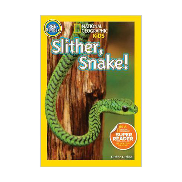 National Geographic Kids Readers Pre-Level : Slither, Snake! (Paperback)