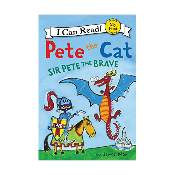 I Can Read My First : Pete the Cat: Sir Pete the Brave