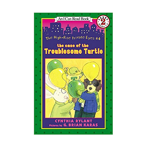 An I Can Read 2 : High Rise Private Eyes Series #04 : The Case of the Troublesome Turtle