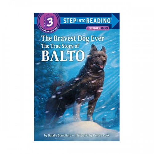 Step Into Reading 3 : The Bravest Dog Ever : The True Story of Balto (Paperback)