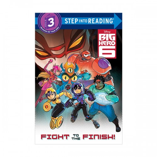 Step Into Reading 3 : Disney Big Hero 6 : Fight to the Finish! (Paperback)