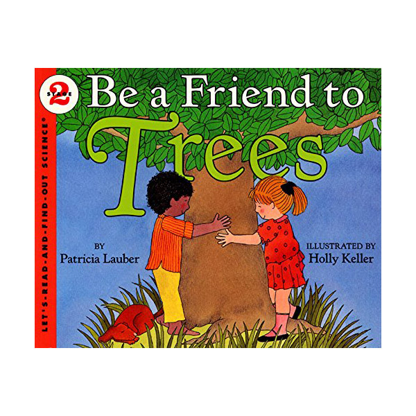Let's Read And Find Out Science Level 2 : Be a Friend to Trees (Paperback)