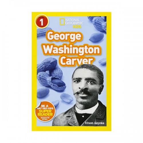 National Geographic Kids Readers 1 : George Washington Carver (Paperback)