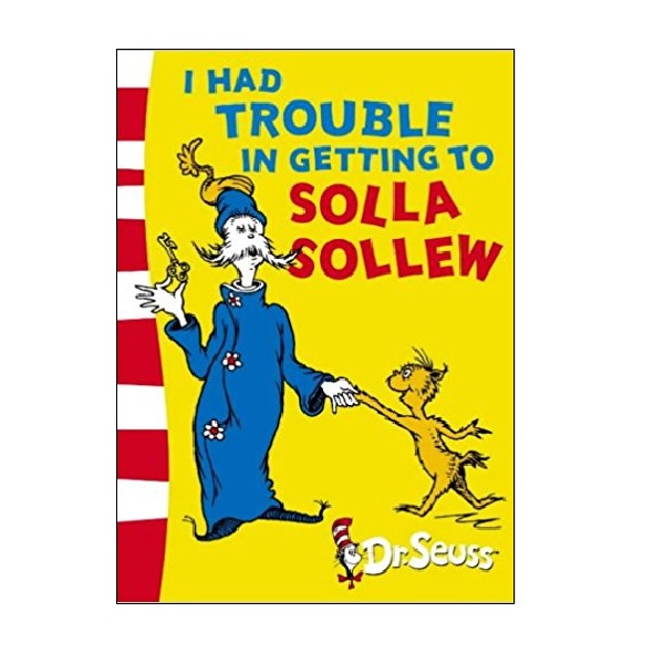 Dr. Seuss Readers : I Had Trouble in Getting to Solla Sollew (Paperback, 영국판)