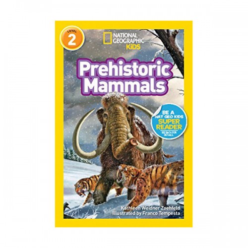  National Geographic Kids Readers Level 2 : Prehistoric Mammals (Paperback)
