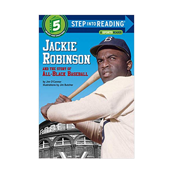 Step into Reading 5 : Jackie Robinson and the Story of All-Black Baseball
