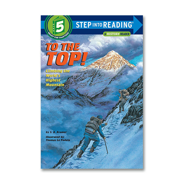 Step into Reading 5 : To the Top! : Climbing the World's Highest Mountain (Paperback)