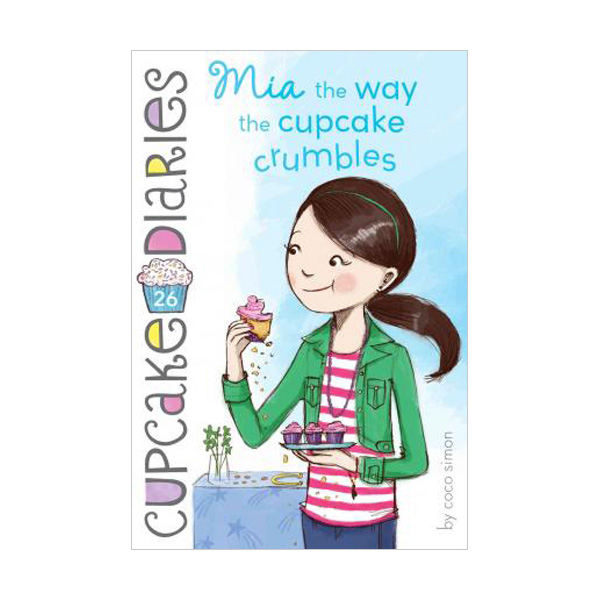 Cupcake Diaries #26 : MIA the Way the Cupcake Crumbles