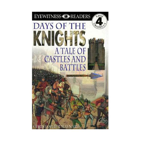DK Readers 4: Days of the Knights: A Tale of Castles and Battles (Paperback)