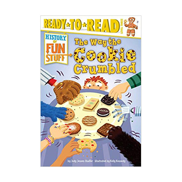 Ready-to-Read Level 3 : History of Fun Stuff : The Way the Cookie Crumbled (Paperback)