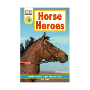 DK Readers 4 : Horse Heroes: True Stories of Amazing Horses