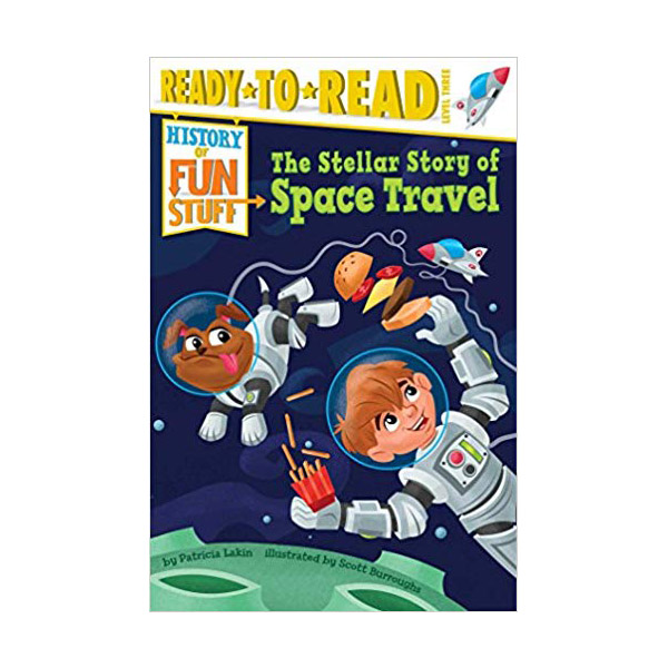 Ready-to-Read Level 3 : History of Fun Stuff : The Stellar Story of Space Travel (Paperback)