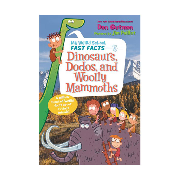 My Weird School Fast Facts : Dinosaurs, Dodos, and Woolly Mammoths (Paperback)