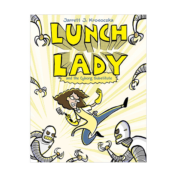 Lunch Lady #01 : Lunch Lady and the Cyborg Substitute (Paperback)