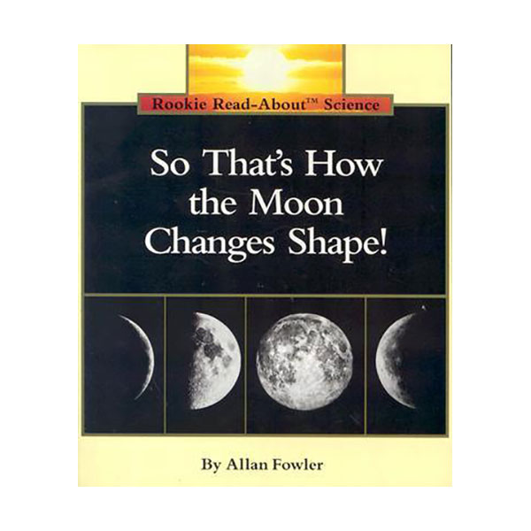 Rookie Read About Science : So That's How the Moon Changes Shape! (Paperback)