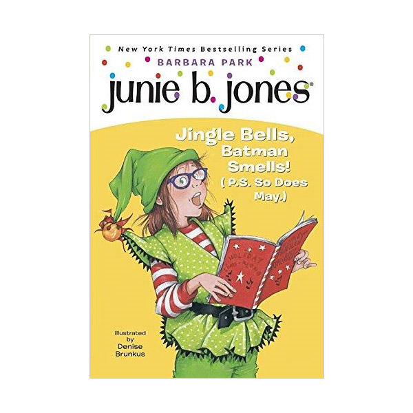 ִϺ  #25 : Junie B. Jones Jingle Bells, Batman Smells! (P.S. So Does May.)