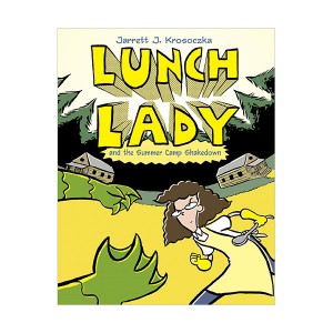 Lunch Lady #04 : Lunch Lady and the Summer Camp Shakedown (Paperback)