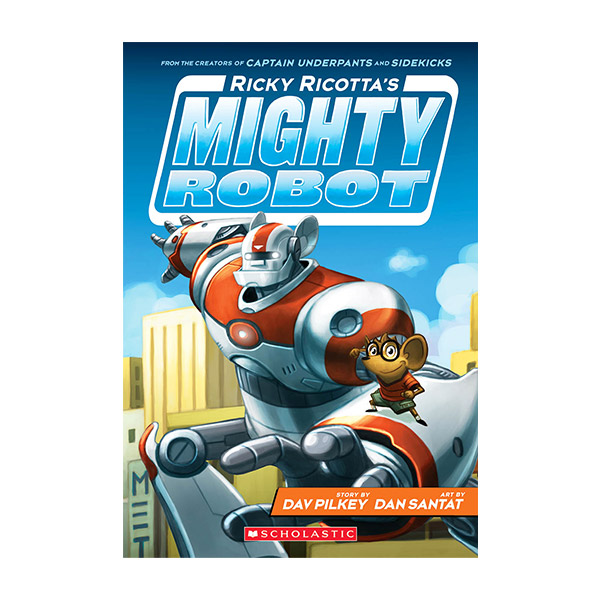 마이티로봇 #01 : Ricky Ricotta's Mighty Robot (Paperback, 풀컬러)