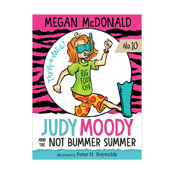 주디 무디 #10 : Judy Moody and the Not Bummer Summer (Paperback, 미국판)