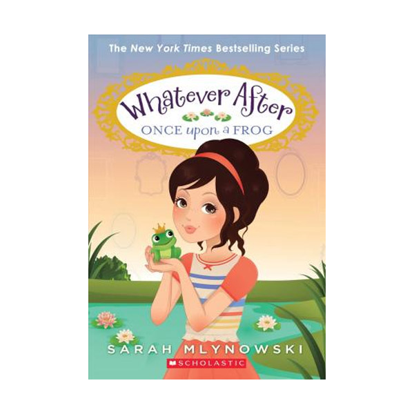 Whatever After #08 : Once Upon a Frog (Paperback)