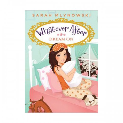 Whatever After #04 : Dream On (Paperback)