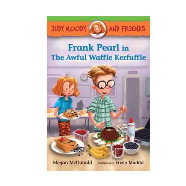 Judy Moody and Friends #04 : Frank Pearl in the Awful Waffle Kerfuffle (Paperback)