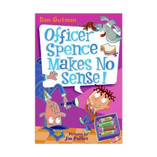 My Weird School Daze #05 : Officer Spence Makes No Sense! (Paperback)
