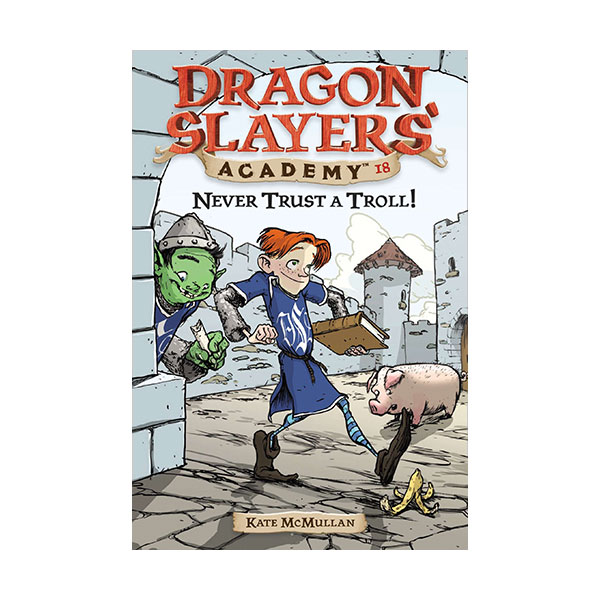 Dragon Slayers' Academy Series #18 : Never Trust a Troll! (Paperback)