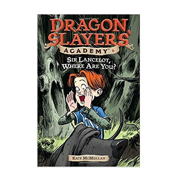 Dragon Slayers' Academy Series #06 : Sir Lancelot, Where Are You? (Paperback)