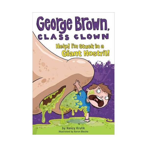 George Brown, Class Clown #06 : Help! I'm Stuck in a Giant Nostril! (Paperback)