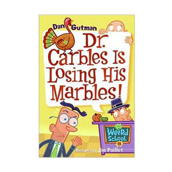 My Weird School #19 : Dr. Carbles Is Losing His Marbles! (Paperback)