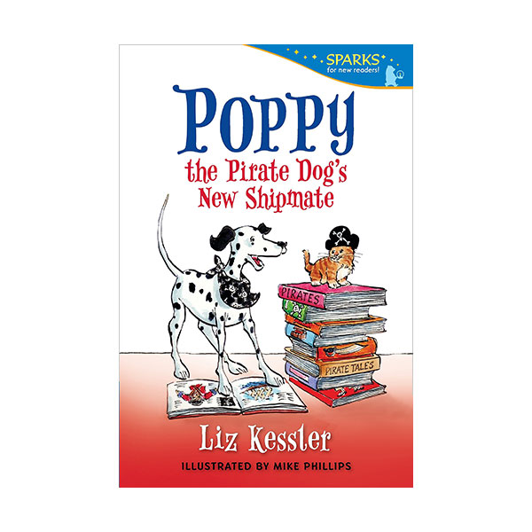 Candlewick Sparks : Poppy the Pirate Dog's New Shipmate (Paperback)