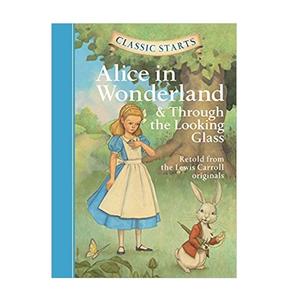 Classic Starts: Alice in Wonderland & Through the Looking-Glass (Hardcover)