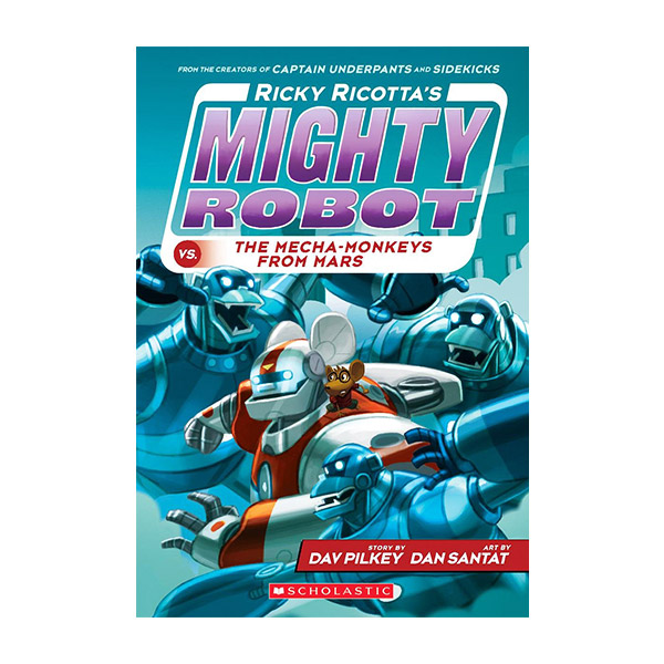 Mighty Robot #04 : Ricky Ricotta's Mighty Robot vs. the Mecha-Monkeys from Mars (Paperback, 풀컬러)