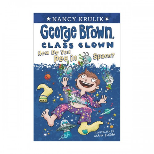 George Brown, Class Clown #13 : How Do You Pee in Space? (Paperback)