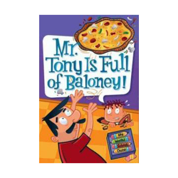 My Weird School Daze #11 : Mr. Tony Is Full of Baloney! (Paperback)