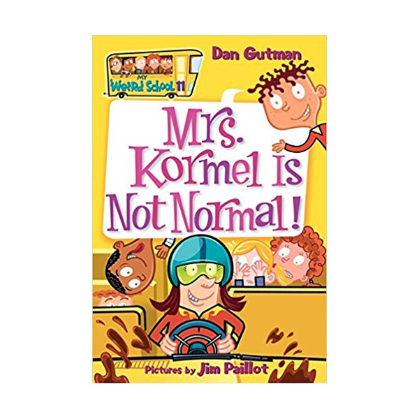 My Weird School #11 : Mrs. Kormel Is Not Normal! (Paperback)