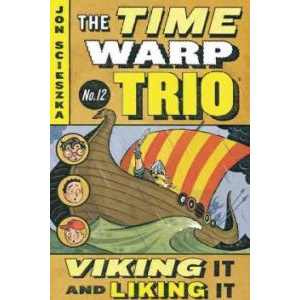 The Time Warp Trio #12 : Viking It and Liking It (Paperback)