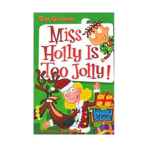 My Weird School #14 : Miss Holly Is Too Jolly! (Paperback)